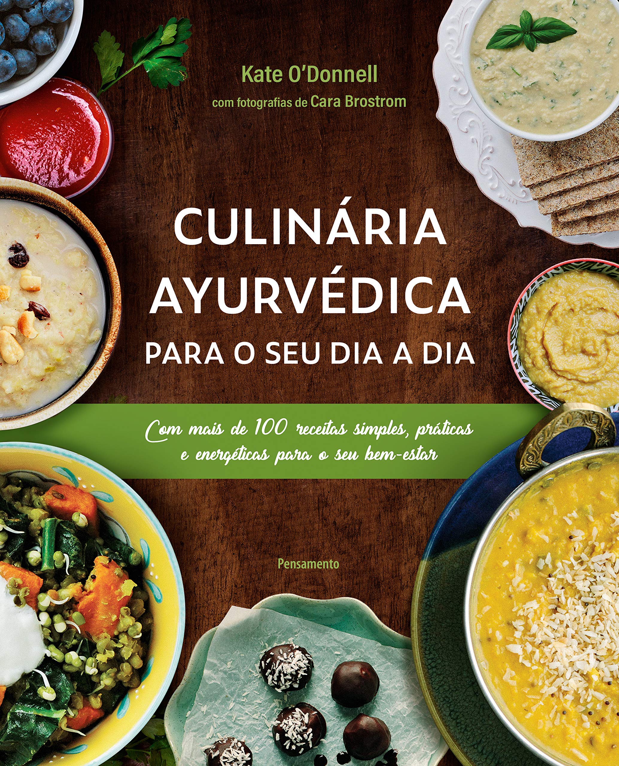 Culinária Ayurvédica Para O Seu Dia A Dia Com Mais De 100 Receitas Simples Práticas E 2510